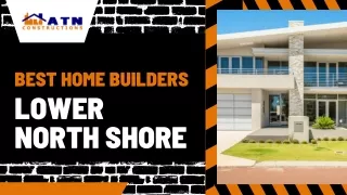 Best Home Builders Lower North Shore
