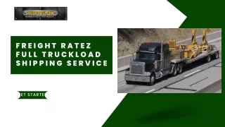 Efficient and Reliable Freight Ratez Full Truckload Shipping Service