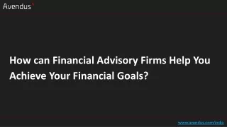 How can Financial Advisory Firms Help You Achieve Your Financial Goals