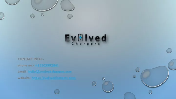 contact info phone no 13102992841 email hello@evolvedchargers com website https evolvedchargers com