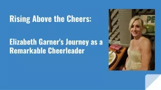 Rising Above the Cheers _ Elizabeth Garner's Journey as a Remarkable Cheerleader