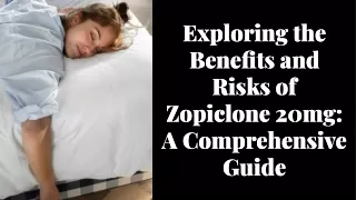 Exploring the Benefits and Risks of Zopiclone 20mg: A Comprehensive Guide