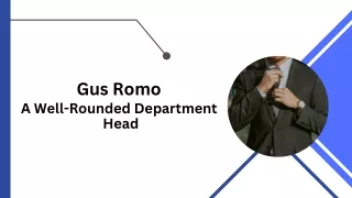 Gus Romo - A Well-Rounded Department Head