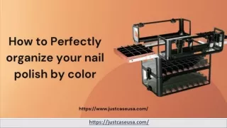 Detailed Guide On How To Organize Your Nail Polish By Color