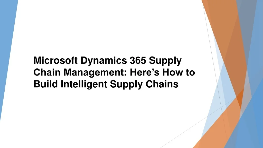 PPT - Microsoft Dynamics 365 Supply Chain Management Here’s How to ...