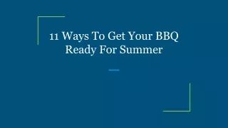 11 ways to get your bbq ready for summer