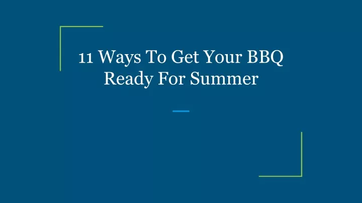 11 ways to get your bbq ready for summer