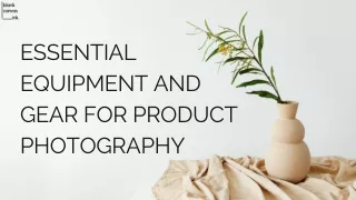 Essential Equipment And Gear For Product Photography