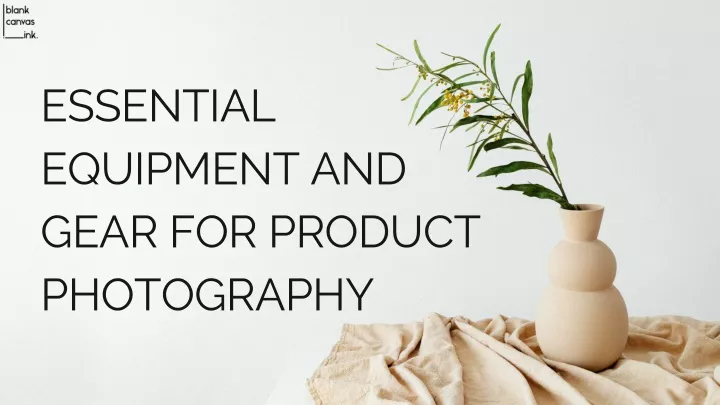 essential equipment and gear for product