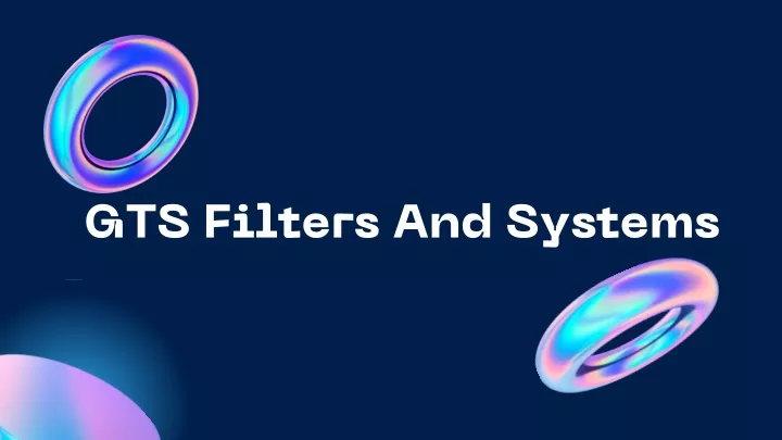 gts filters and systems