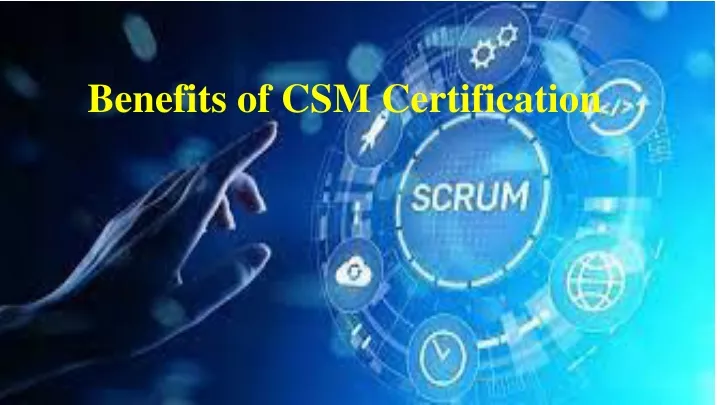 benefits of csm certification