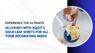 Experience the Ultimate in Luxury with xQzit's Gold Leaf Sheets for All Your Decorating Needs