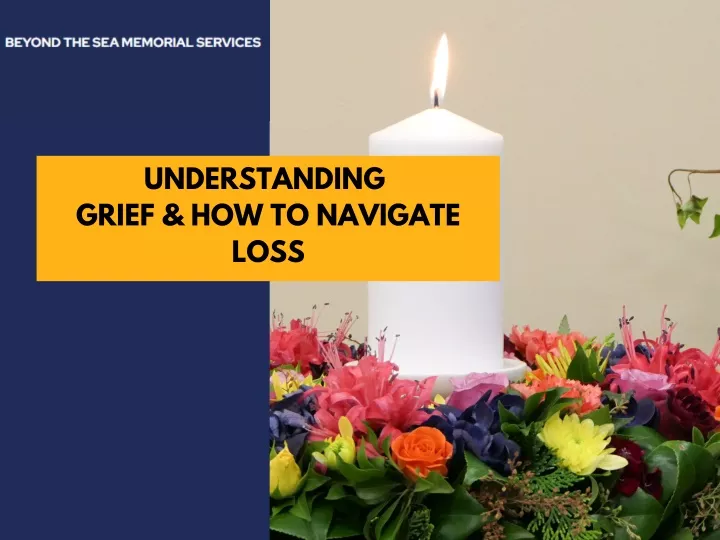 understanding grief how to navigate loss