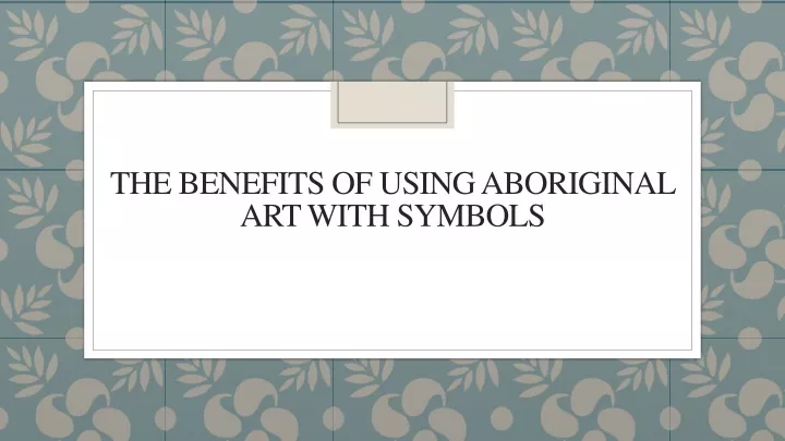 the benefits of using aboriginal art with symbols