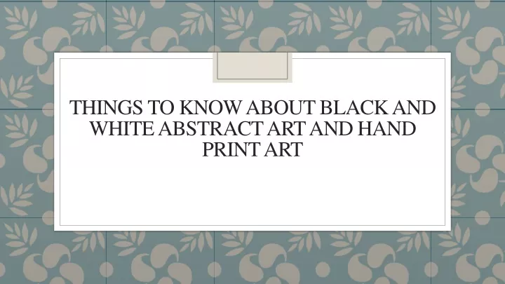 things to know about black and white abstract