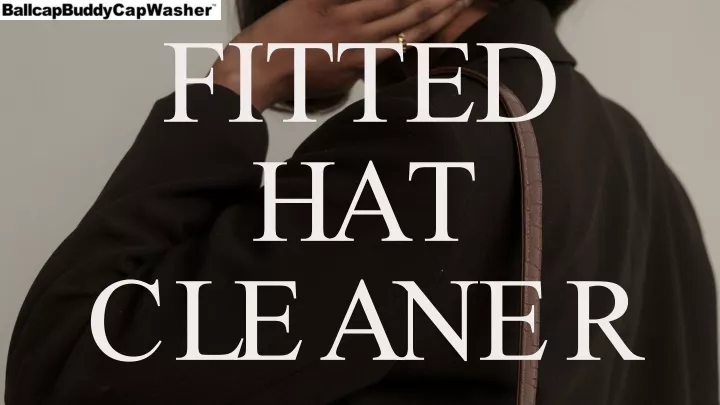 fitted hat c l e a n e r