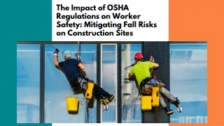 The Impact of OSHA Regulations on Worker Safety Mitigating Fall Risks on Construction Sites