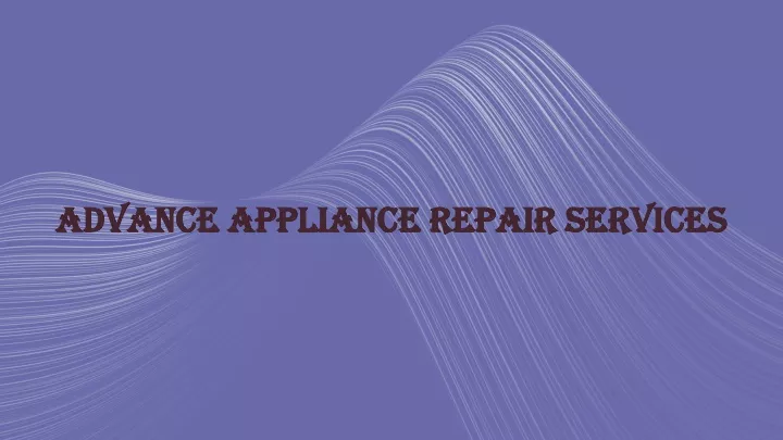 advance appliance repair services advance