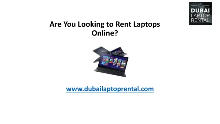 are you looking to rent laptops online