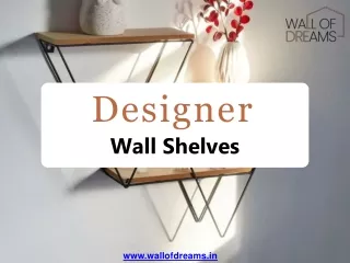 Designer Wall Shelves | Wall Of Dreams