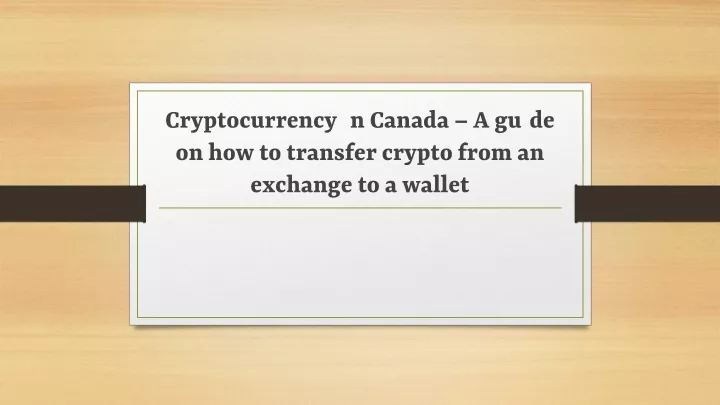 cryptocurrency in canada a guide on how to transfer crypto from an exchange to a wallet