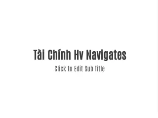 t i ch nh hv navigates click to edit sub title