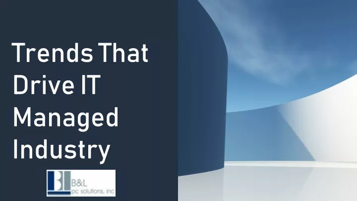 trends that drive it managed industry