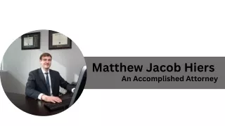 Matthew Jacob Hiers | An Accomplished Attorney