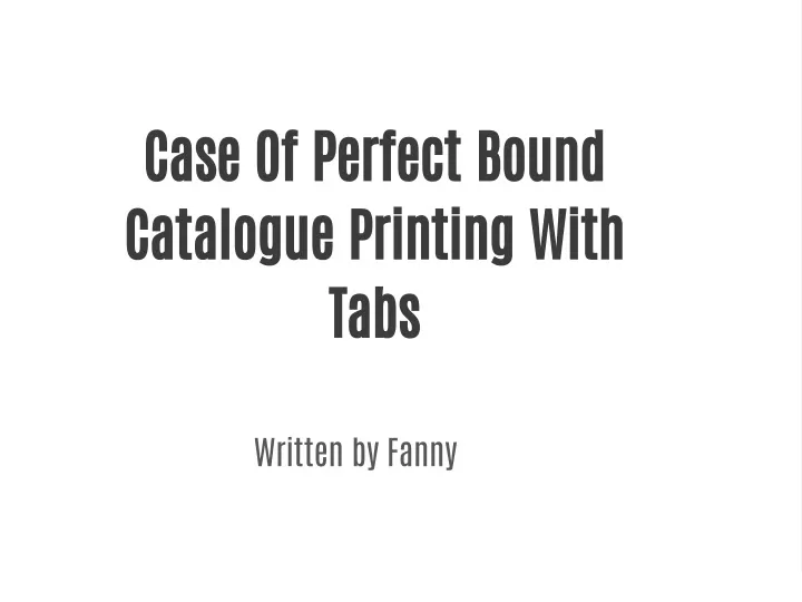 case of perfect bound catalogue printing with tabs