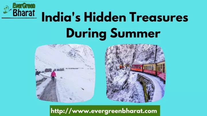 india s hidden treasures during summer