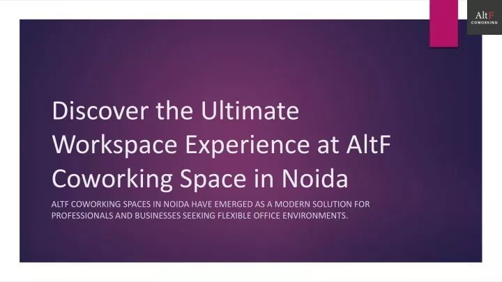 discover the ultimate workspace experience at altf coworking space in noida