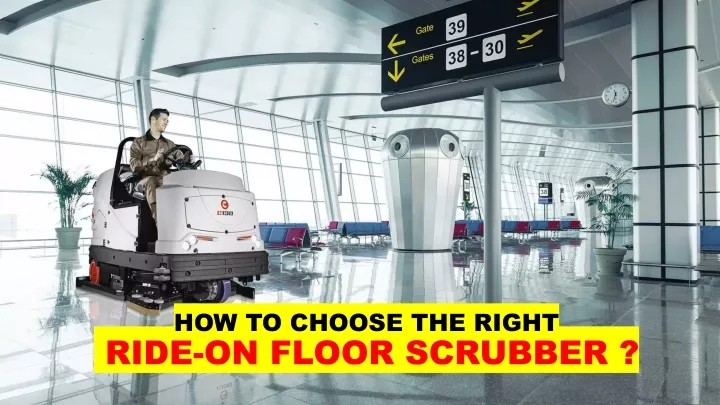 how to choose the right ride on floor scrubber
