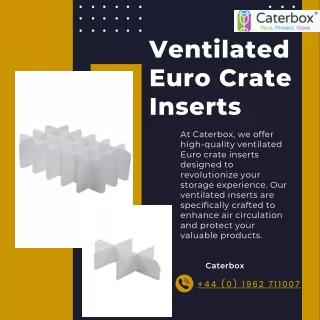 Experience the Difference: Caterbox's Ventilated Euro Crate Inserts for Reliable