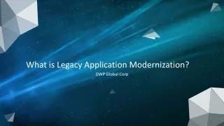 Legacy Application Modernization Services | DWP Global Corp