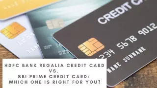 HDFC Bank Regalia Credit Card  vs.  SBI Prime Credit Card Which One Is Right