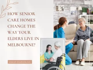 How Senior Care Homes Change The Way Your Elders Live in Melbourne