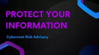 Protect Your Information and Data | Cyberroot Risk Advisory