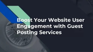 Boost Your Website User Engagement with Guest Posting Services