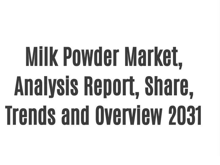 milk powder market analysis report share trends