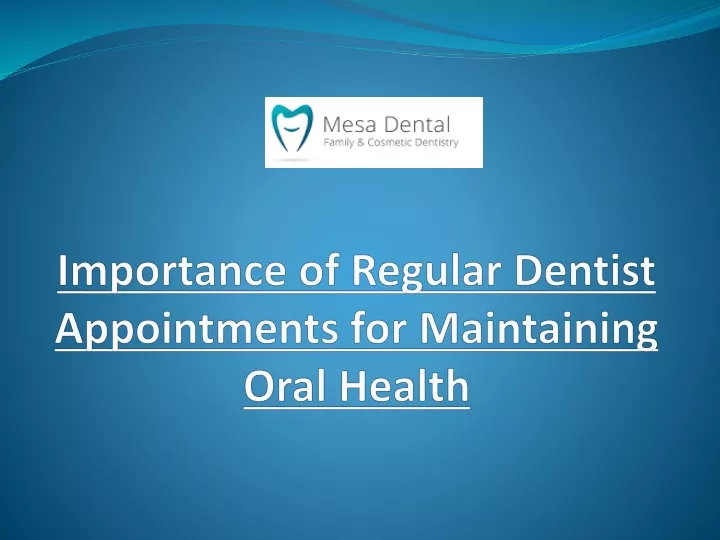 importance of regular dentist appointments for maintaining oral health