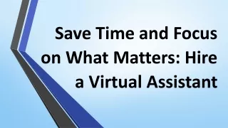Save Time and Focus on What Matters: Hire a Virtual Assistant