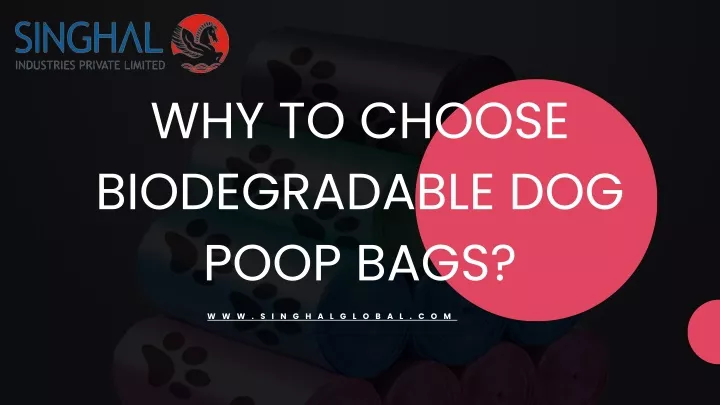 why to choose biodegradable dog poop bags