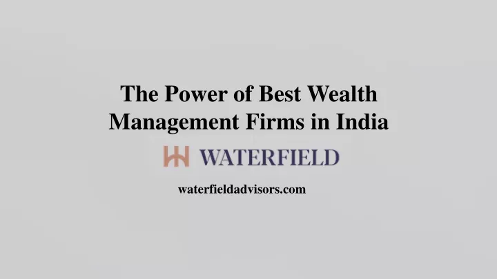 the power of best wealth management firms in india