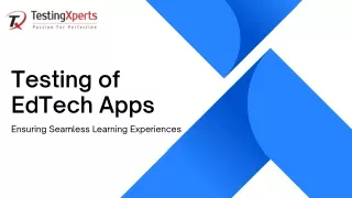 Testing of EdTech Apps: Ensuring Seamless Learning Experiences
