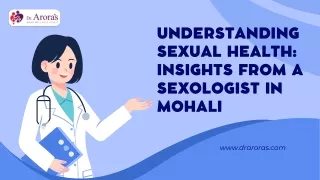 Understanding Sexual Health Insights from a Sexologist in Mohali presentation