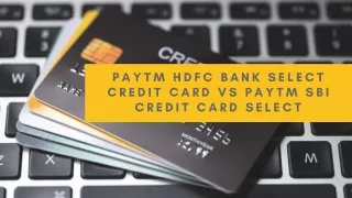 Paytm HDFC Bank Select Credit Card vs Paytm SBI Credit Card Select