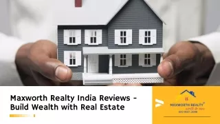 Maxworth Realty India Reviews - Build Wealth with Real Estate