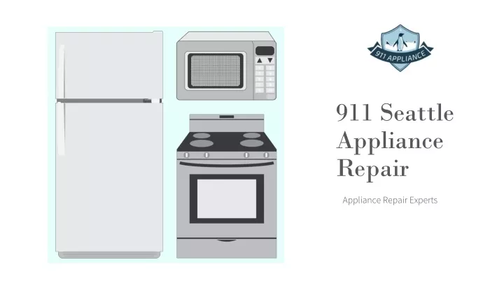 911 seattle appliance repair