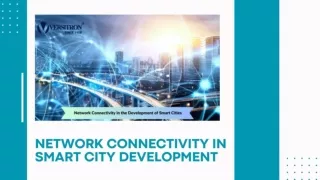 Role of Network Connectivity in Smart City Development