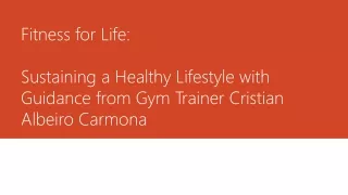 Fitness Beyond Limits Empowering Your Body and Mind with Cristian Albeiro Carmon